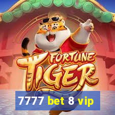 7777 bet 8 vip